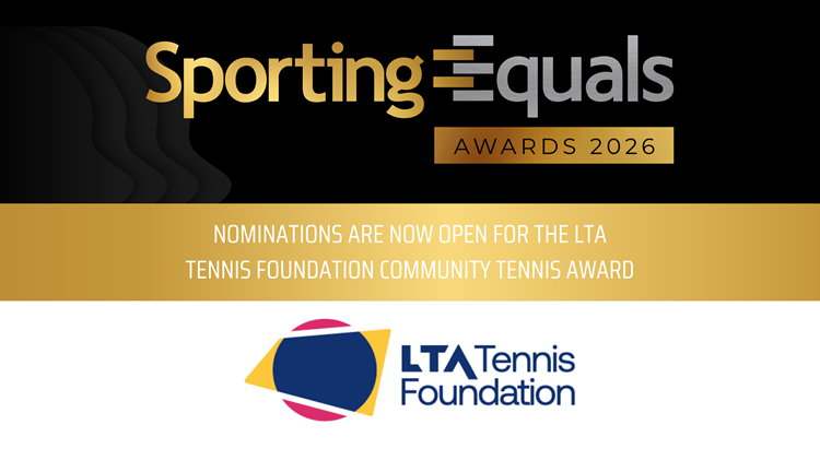 A Sporting Equals ad banner, coloured in black, gold and white. It says that nominations are now open for the LTA Tennis Foundation Community Tennis Award